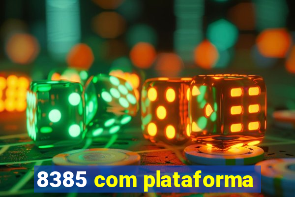 8385 com plataforma